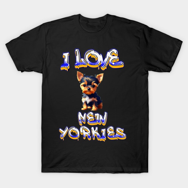 I Love New Yorkies T-Shirt by Fly Beyond